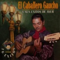 El Caballero Gaucho - Esos Tus Ojos Negros