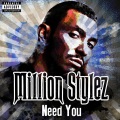 Million Stylez - Need You