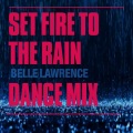Belle Lawrence、Almighty - Set Fire To The Rain