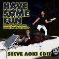 DJ Felli Fel - Have Some Fun (Steve Aoki Edit)