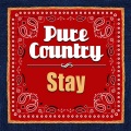Pure Country Hits - Stay