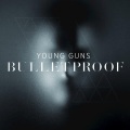 Young Guns - Bulletproof