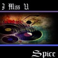 Spice - I Miss You