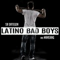 Sr Ortegon、Mansang - Latino Bad Boys