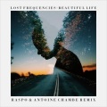 Antoine Chambe、Lost Frequencies - Beautiful Life (Raspo Remix)