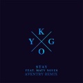 Maty Noyes、Kygo、Aventry - Stay (Aventry Remix)