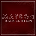 Maybon - Lovers on the Sun