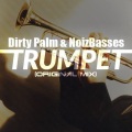 Dirty Palm、NoizBasses - Trumpet (Original Mix)