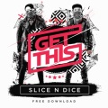 Slice N Dice - Get This (Original Mix)