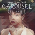 KXA、Melanie Martinez - Carousel