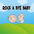 Baby Lullaby - Rock A Bye Baby