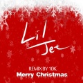 10K、Lil.Jet - 圣诞快乐 (Remix)