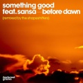 Sansa、Something Good - Before Dawn (The Shapeshifters Remix Remix)