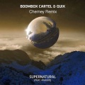 Boombox Cartel、QUIX、Anjulie - Supernatural (Cherney Remix)