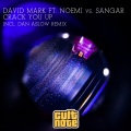 Noemi、Sangar、David Mark - Crack You Up (Dan Aslow Remix)