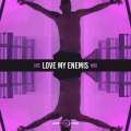 Are、Ikki - Love My Enemis