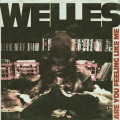 Welles - Are You Feeling Like Me