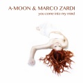 Marco Zardi、A-Moon - You Come Into My Mind (Andry J )(Remix)