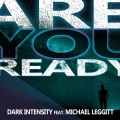 Dark Intensity、Michael Leggitt - Are You Ready