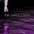 Ina Wroldsen - Lay It On Me (Acoustic)