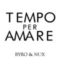 Byro、Nux - Tempo per amare