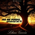 Lilian Garcia、Musica Cristiana - No Me Puedo Apartar de Ti