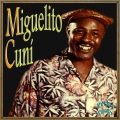 Miguelito Cuní、Miguelito Cuni - Tú No Lo Creas