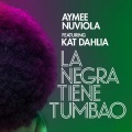 Aymee Nuviola、Kat Dahlia - La Negra Tiene Tumao
