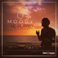 Moody - He Played