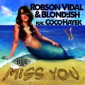 Robson Vidal、Blond:ish、Coco Hayek - Miss You (Original Radio)