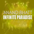 Anand Bhatt - Infinite Paradise (Era of Love Mix)