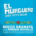 Rocco Granata con Enrique Noviello、Los Autenticos Decadentes - El Murguero (Venite Tutti a Ballar)