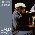 professor longhair - Bald Head