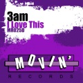 3AM - I Love This Place (Second Place Mix)