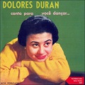 Dolores Duran - Quem Foi
