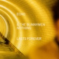 Echo & the Bunnymen、Echo And The Bunnymen - Nothing Lasts Forever