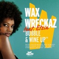 Wax Wreckaz、Etzia - Bubble And Wine Up feat. Etzia (Urban Knights Remix)