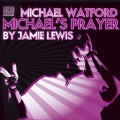 michael watford - Michael's Prayer