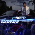 Andy Rivera、Andrew - Ya No Eres