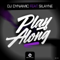 DJ Dynamic、Silayne - Play Along (Radio Edit)