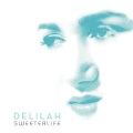 delilah - A Sweeter Life