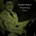 webb pierce - No Love Have I