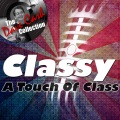 A Touch Of Class - You Got No Where To Go