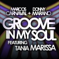 Marcos Carnaval、Donny Marano、tania marissa - Groove In My Soul (Original mix)