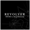Shusei、高橋良爾 - Revolver (Type R)