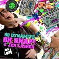Oh Snap! - So Dynamite (Danny T  Remix)