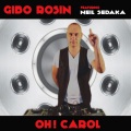 Gibo Rosin - Oh Carol Gibo Rosin Main Mix