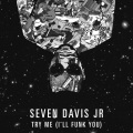 Seven Davis Jr. - Try Me (I'll Funk You)
