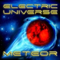 Electric Universe - Meteor (2012 Remix)