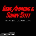 gene ammons、sonny stitt - There Is No Greater Love